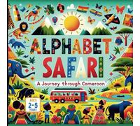 Alphabet Safari A Journey Through Cameroon