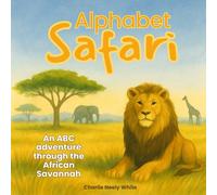 Alphabet Safari: An ABC Adventure Through the African Savannah