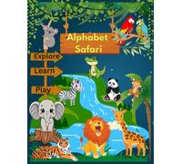 Alphabet Safari: An ABC Animals Tracing Book for Preschool & Kindergarten | Fun Handwriting Practice & Simple Facts for Kids Ages 3-6