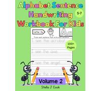 Alphabet Sentence Handwriting Workbook for Kids: Sentence writing practice for kids 5-7, grades K-1 writing workbook, word tracing, writing skills ... for Preschool, Kindergarten, and First Grade)