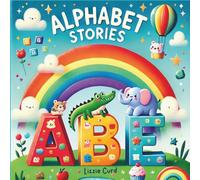 Alphabet Stories: Short Tales for Every Letter from A to Z