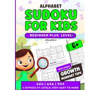 Alphabet Sudoku For Kids Ages 6+ with Growth Mindset: Beginner Plus level 4X4, 6X6, 9X9 puzzles to solve with four increasing difficulty levels (Very ... & resilience (Sudoku Puzzle Books for Kids)