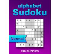 Alphabet Sudoku Puzzle Book: 150 Normal Large Print Puzzles to Boost Memory, Focus and Relaxation (with Solutions) (Wordoku)