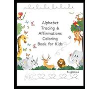 Alphabet Tracing & Affirmations Coloring Book for Kids: A-Z Letter Tracing, Positive Affirmations, and Fun Coloring Pages