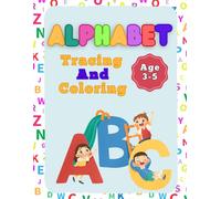 Alphabet Tracing and Coloring Book for Kids Ages 3-5: Learn Letters A to Z with Fun Practice: A Simple Workbook to Improve Handwriting, Letter ... Learning for Preschool and Kindergarten Kids