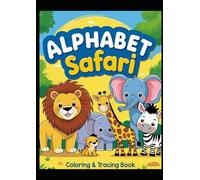 Alphabet - Tracing and Coloring Journey: Tracing, Coloring, Animal, Alphabet Safari, kids learning, fun, activity
