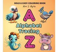 Alphabet Tracing Book: Bold and Easy Coloring Book Animals, Letter Tracing Workbook Simple, Cute Designs