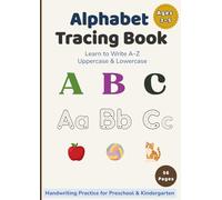 Alphabet Tracing Book for Kids Ages 3-5: Learn to Write A-Z Letters (Uppercase & Lowercase) | Preschool Handwriting Practice Workbook for Pen Control & Letter Formation