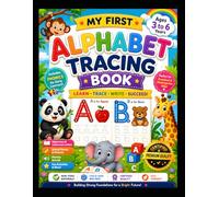 Alphabet Tracing Book for Kids Ages 3-5: Learn to Write Letters A to Z with Fun Handwriting Practice, Letter Tracing, and Early Learning Activities for Preschool and Kindergarten