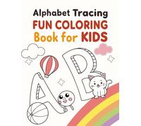 Alphabet Tracing Fun Coloring Book for Kids: Learn ABCs with Easy Tracing, Coloring, and Fun Activities for Toddlers & Preschoolers