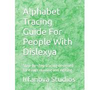 Alphabet Tracing Guide For People With Dislexya: Step-by-step tracing designed for easier reading and writing
