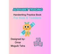 ALPHABET TRACING: Handwriting Practice Book For Kids & Toddlers: Letter Tracing A to Z with Fun Coloring Pictures (My First ABC)