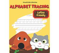 Alphabet Tracing - Lefties Friendly: Upper and Lower Cases for Write Learning - Easy Way to Practice Letters by 3, 4 and 5 Years Old Kids