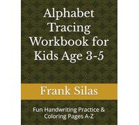 Alphabet Tracing Workbook for Kids Age 3-5: Fun Handwriting Practice & Coloring Pages A-Z