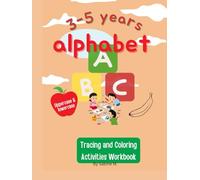 Alphabet Tracing Workbook for Kids Ages 3-5: Fun ABC Letter Tracing, Handwriting Practice, Coloring Pages & Matching Games for Preschool and Kindergarten (Early Learning Workbook Series)