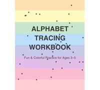 Alphabet Tracing Workbook for Kids Ages 3-5: Fun Practice Pages to Learn Letters A to Z with Writing Lines