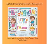 Alphabet Tracing Workbook for Kids Ages 3-5: Learn to Write Letters A to Z with Fun and Easy Practice Pages (color book)