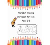 Alphabet Tracing Workbook for Kids Ages 3-5: Trace A-Z Capital Letters: Fun Letter Tracing Practice for Preschool, Pre-K and Kindergarten Children