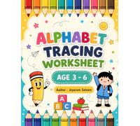 Alphabet Tracing Workbook for Kids Ages 3-6: Learn Letters A-Z, Handwriting Practice, Preschool Learning Activities and Early Writing Skills: Fun ... Writing Activities, and Early Learning Skills