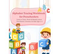 Alphabet Tracing Workbook for Preschoolers: Learn to Trace, Write & Identify Letters | Fun Practice Activities for Kids Ages 3-5 (Activity Books (Mixed Learning))