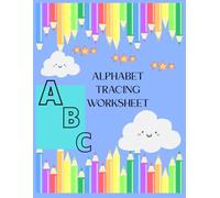 Alphabet Tracing Worksheets for Kids.: Letter Tracing Practice Book for Preschoolers and Kindergarten | Learn to Write ABCs with Fun Illustrations.