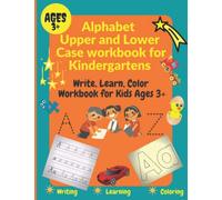 Alphabet Upper and Lower case Workbook For Kindergartens: Write, Learn and Color alphabet Workbook Practice for Kids Ages 3+:for preschool, todlers, ... practice book, tracing book for Beginner