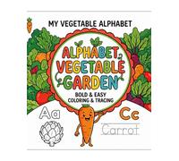 Alphabet Vegetable Garden Coloring Book: Bold and Easy ABC Coloring and Tracing Book for Kids Ages 4-8