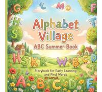 Alphabet Village: ABC Summer Book: Storybook for Early Learning and First Words