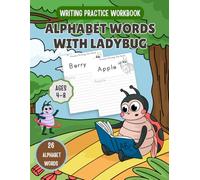 Alphabet Words with Ladybug Writing Practice Workbook: Learn to Write Words with Repetition, Large Writing Spaces & Cute Ladybug Coloring Pages, Kids Ages 4-8