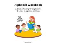 Alphabet Workbook: A-Z Letter Tracing, Writing Practice & Letter Recognition Activities for Preschoolers