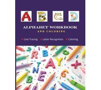 Alphabet Workbook and Coloring: Line Tracing Letter Recognition Coloring