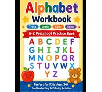 Alphabet Workbook for Kids Ages 3-6: Letter Tracing, ABC Practice, Handwriting,Coloring and Learning Activities for Preschool Kids Ages 3-6