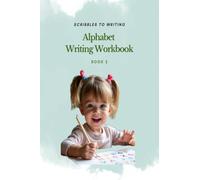 Alphabet Writing Workbook: Scribbles to writing