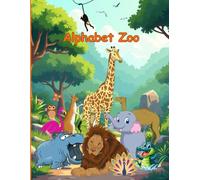 Alphabet Zoo: A fun ABC adventure in alphabet zoo