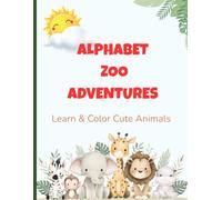 ALPHABET ZOO ADVENTURE - A-Z Animal Coloring & Letter Tracing Book for kids Age3-6: Learn & Color Cute Animals|Pre schoolers|Kindergarten|Fun & ... activities - perfect for preschoolers!