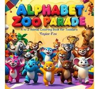 Alphabet Zoo Parade: A to Z Animal Coloring Book for Toddlers: Fun and Educational Coloring Pages to Help Toddlers Learn Letters, Animals, and First Words