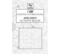 Alphabetical Affirmation Word search Activity Book: Andrews Wellness Activity Book (I AM Positive Affirmation Activity Books)