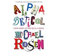 Alphabetical: How Every Letter Tells a Story