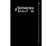 Alphabetical Notebook: 6 Pages per Letter | 157 Pages | A5 Alphabetical A-Z Index Lined Journal with Tabs Printed | Lined Journal Organiser | a5 notebook