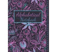 Alphabetical Notebook A-Z Large: Large Lined-Journal Organizer with A-Z Tabs Printed, Alphabetic Notebook.Alphabetical Notebook large.8 x 10 in