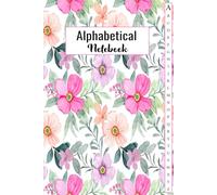 Alphabetical Notebook A5: Alphabetical A-Z Index Lined Journal with Tabs Printed | Small Alphabetical Notebook A5 | 4 pages per letter | A5 Size . Floral Cover NB 21KK3
