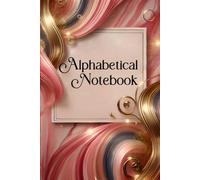 Alphabetical Notebook: Luxury A5 Wide Ruled Lined Journal Organiser with A-Z Tabs Printed- A-Z Notebook 110 Pages