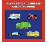Alphabetical Vehicle Coloring Book: A coloring book for kids