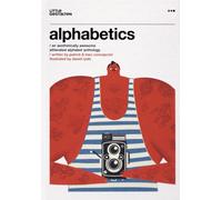 Alphabetics : An Aesthetically Awesome Alliterated Alphabet Anthology