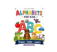 Alphabets for Kids: Trace, Learn & Write ABC Letters: Fun ABC Tracing, Letter Practice, and Early Learning Activities for Preschoolers & Kindergarten Kids