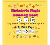 Alphabets Magic Coloring Book ABC: Easy and Fun Coloring Book for Kids Age 3-5