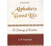 Alphabets of Good Life: A Treasury Of Wisdom