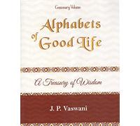 Alphabets Of Good Life: A Treasury Of Wisdom
