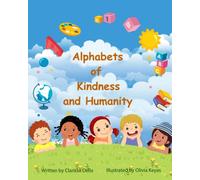 Alphabets of Kindness and Humanity: A Children's Alphabet Book for Kindness, Compassion and Positivity