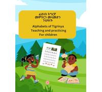 ፊደላት ትግርኛ መምሃርን መላመድን ንህጻናት Alphabets of Tigrinya Teaching and practicing For children: TIGRINYA Alphabet Letter Tracing Workbook with English Translations and Pictures